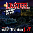 L.B. Steel Und Der Heilige Taucher<br>auf Tour 2024